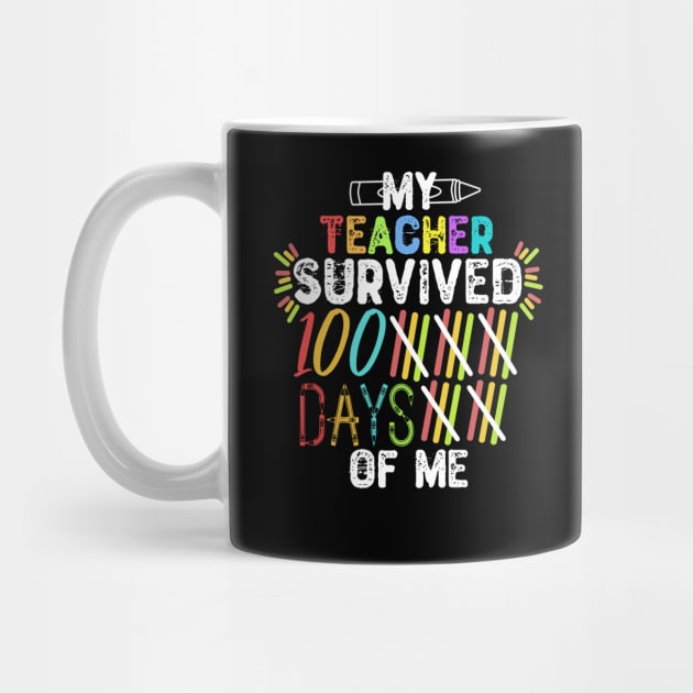 My Teacher Survived 100 Days Of Me - Funny Gift for Students by Yyoussef101